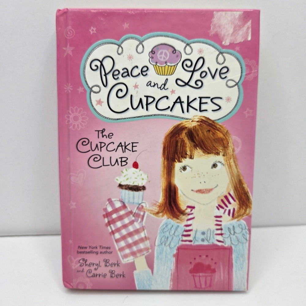 Peace Love and Cupcakes The Cupcake Club Book 1 Hardcover Pink Sheryl Berk 2012